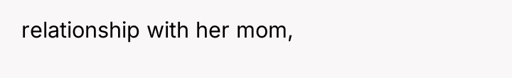 relationship with her mom,