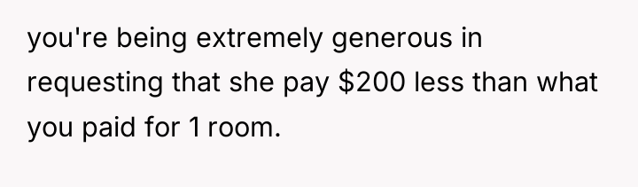 you're being extremely generous in requesting that she pay $200...