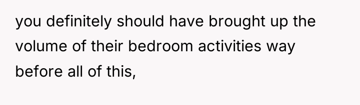 you definitely should have brought up the volume of their...
