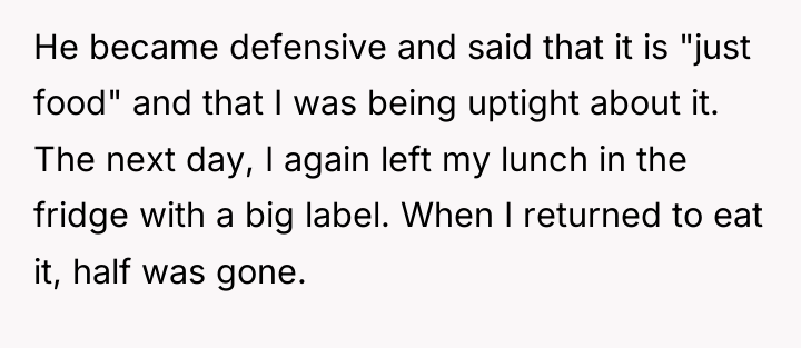 He became defensive and said that it is "just food"...