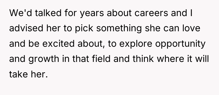 We'd talked for years about careers and I advised her...