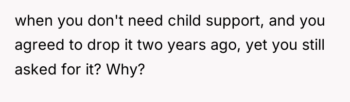 when you don't need child support, and you agreed to...