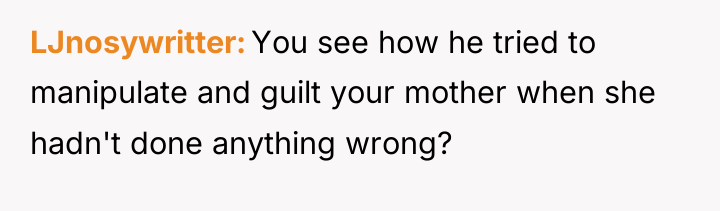 LJnosywritter You see how he tried to manipulate and guilt...