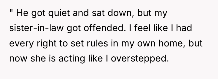 " He got quiet and sat down, but my sister-in-law...