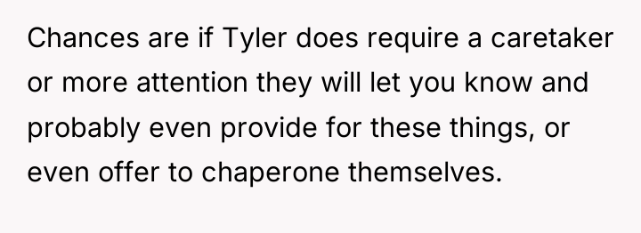 Chances are if Tyler does require a caretaker or more...