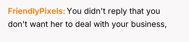FriendlyPixels You didn't reply that you don't want her to...