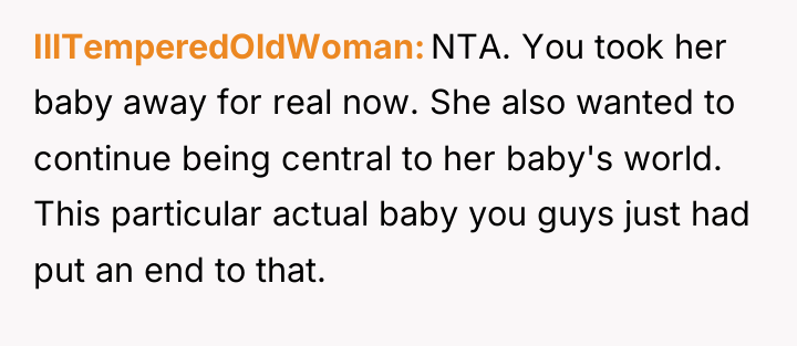 IllTemperedOldWoman NTA. You took her baby away for real now....