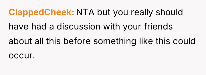 ClappedCheek NTA but you really should have had a discussion...