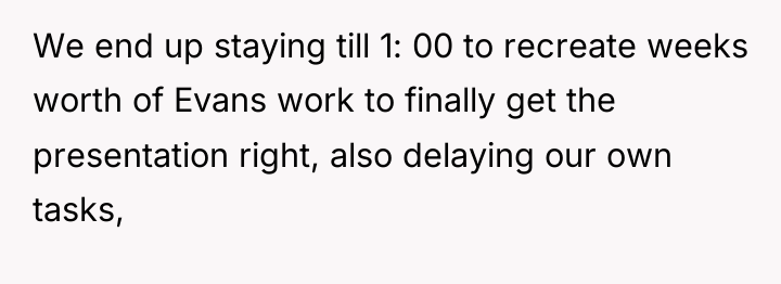 We end up staying till 1: 00 to recreate weeks...