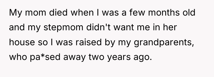 My mom died when I was a few months old...