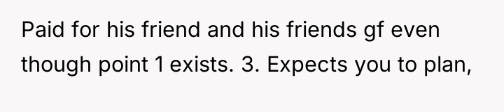 Paid for his friend and his friends gf even though...