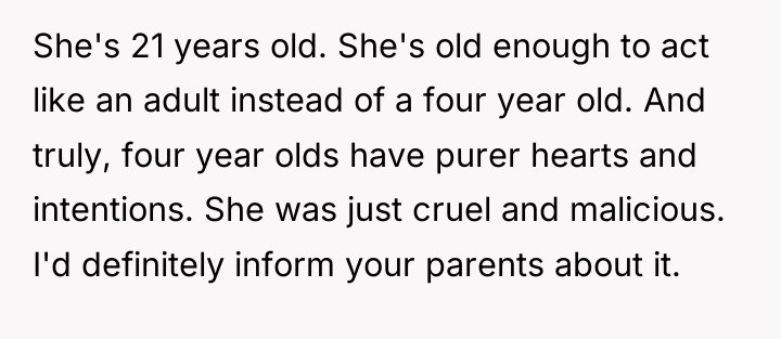 She's 21 years old. She's old enough to act like...