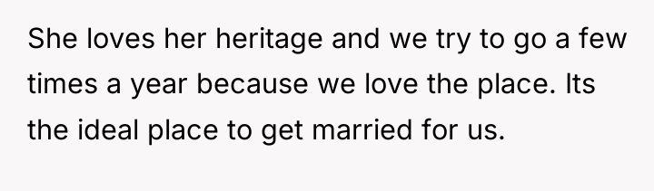 She loves her heritage and we try to go a...