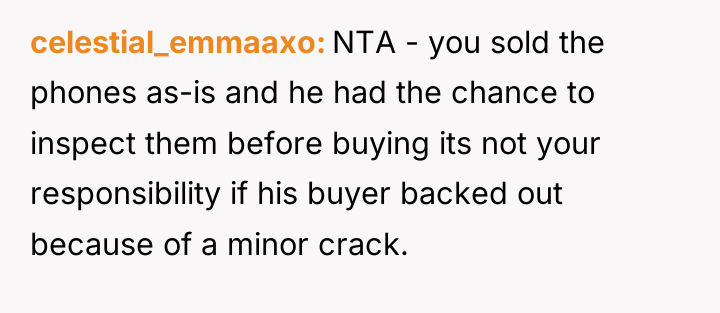 celestial_emmaaxo NTA - you sold the phones as-is and he...