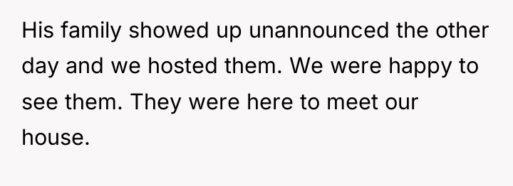 His family showed up unannounced the other day and we...