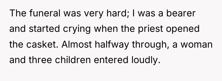 The funeral was very hard; I was a bearer and...
