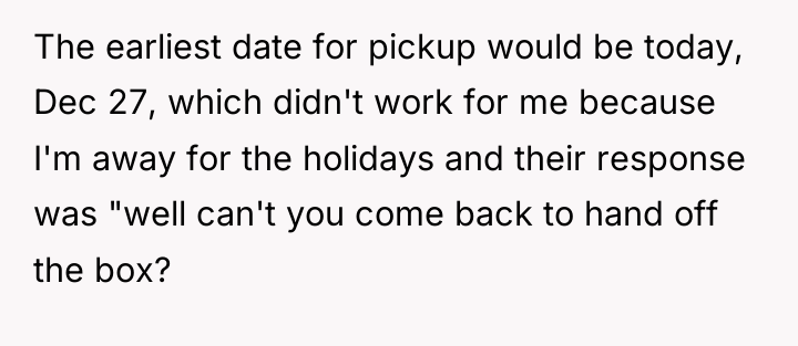 The earliest date for pickup would be today, Dec 27,...