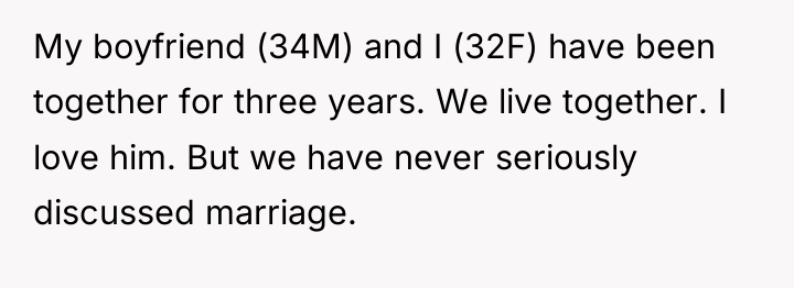 My boyfriend (34M) and I (32F) have been together for...