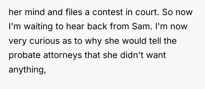 her mind and files a contest in court. So now...