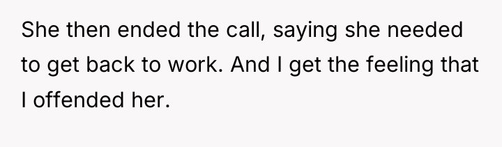 She then ended the call, saying she needed to get...