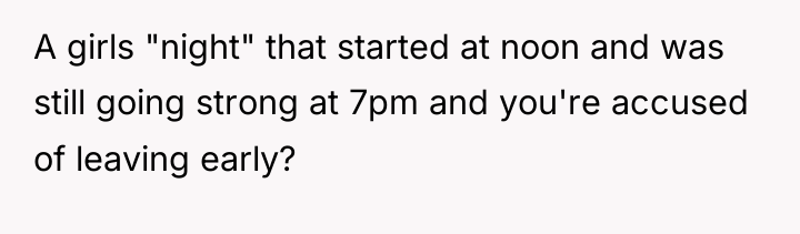 A girls "night" that started at noon and was still...
