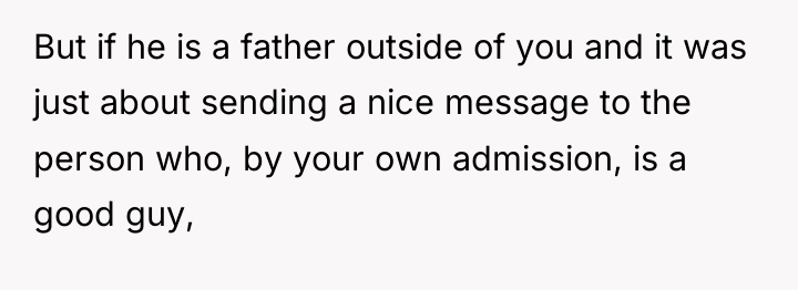 But if he is a father outside of you and...