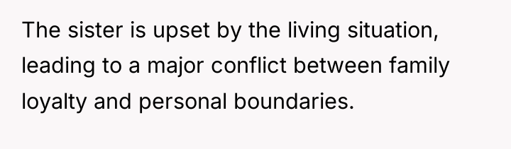 The sister is upset by the living situation, leading to...
