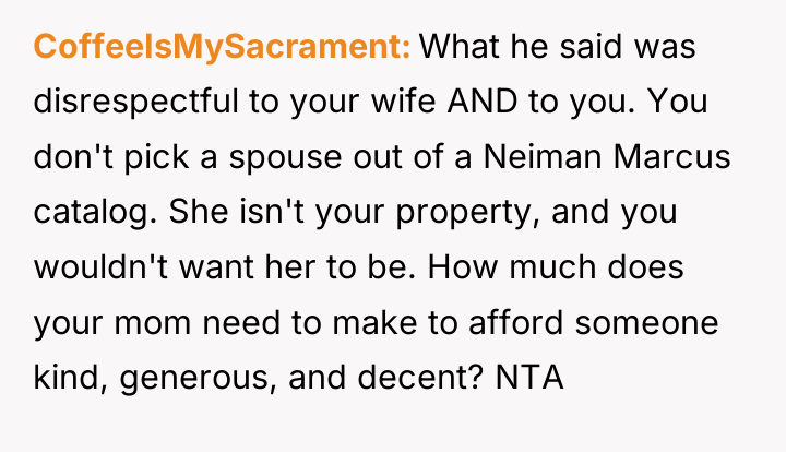 CoffeeIsMySacrament What he said was disrespectful to your wife AND...
