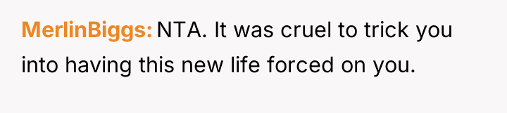 MerlinBiggs NTA. It was cruel to trick you into having...
