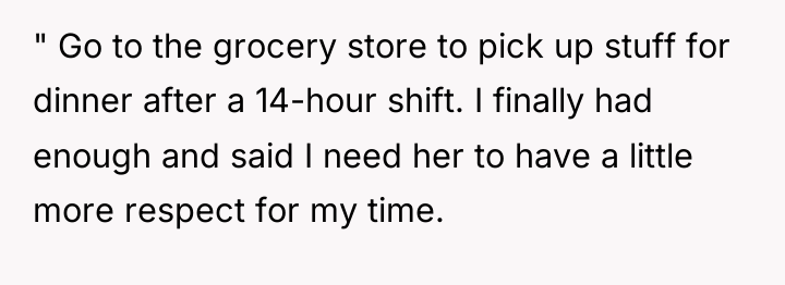 " Go to the grocery store to pick up stuff...