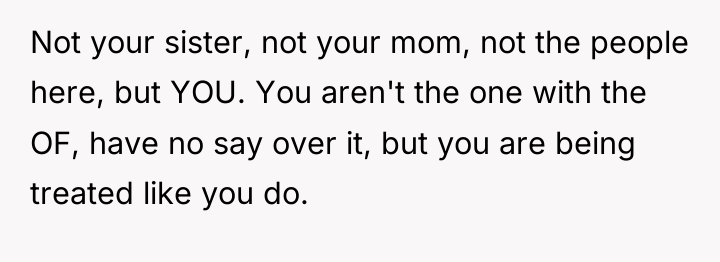 Not your sister, not your mom, not the people here,...