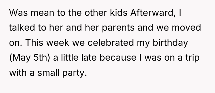 Was mean to the other kids Afterward, I talked to...