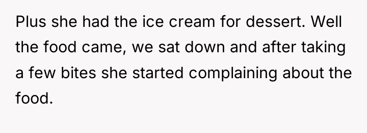 Plus she had the ice cream for dessert. Well the...