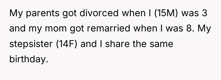 My parents got divorced when I (15M) was 3 and...