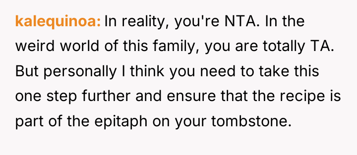 kalequinoa In reality, you're NTA. In the weird world of...