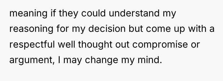 meaning if they could understand my reasoning for my decision...