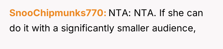 SnooChipmunks770 NTA: NTA. If she can do it with a...