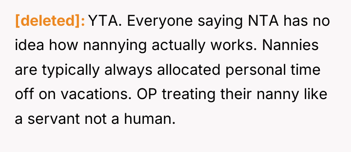 [deleted] YTA. Everyone saying NTA has no idea how nannying...