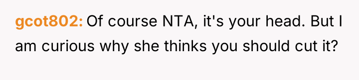 gcot802 Of course NTA, it's your head. But I am...