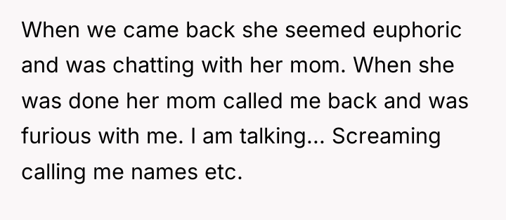 When we came back she seemed euphoric and was chatting...