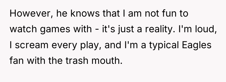 However, he knows that I am not fun to watch...