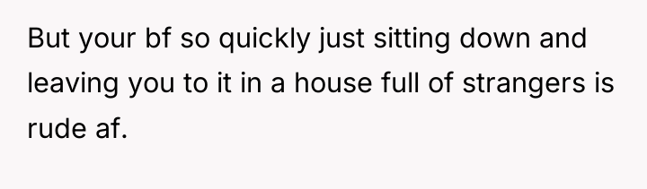 But your bf so quickly just sitting down and leaving...