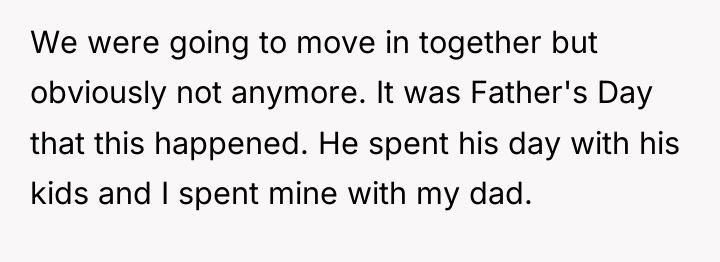 We were going to move in together but obviously not...