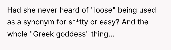 Had she never heard of "loose" being used as a...
