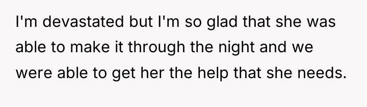 I'm devastated but I'm so glad that she was able...