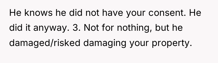 He knows he did not have your consent. He did...