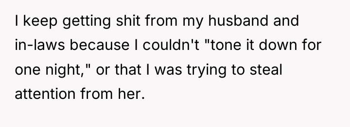I keep getting shit from my husband and in-laws because...