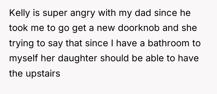 Kelly is super angry with my dad since he took...