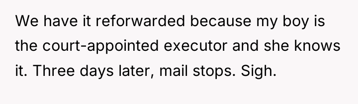 We have it reforwarded because my boy is the court-appointed...