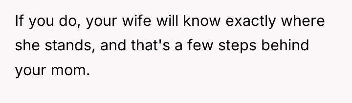 If you do, your wife will know exactly where she...